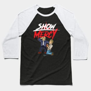 "Show" Mercy Baseball T-Shirt